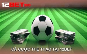 Cá Cược Thể Thao tại 12bet